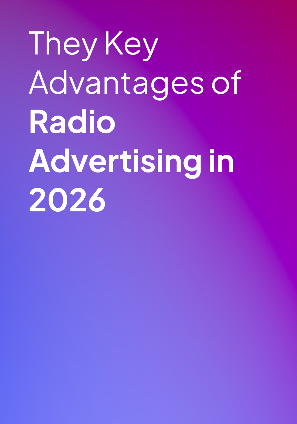 They Key Advantages of Radio Advertising in 2026